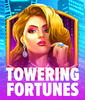 Towering Fortunes